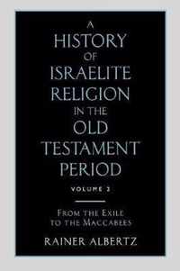 A History of Israelite Religion in the Old Testament Period