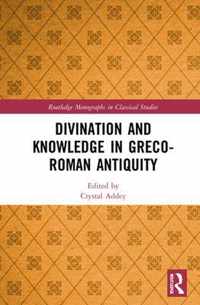 Divination and Knowledge in Greco-Roman Antiquity