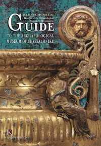 Guide to the Archaeological Museum of Thessalonike