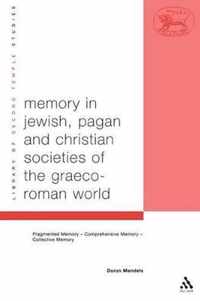 Memory in Jewish, Pagan and Christian Societies of the Graeco-Roman World