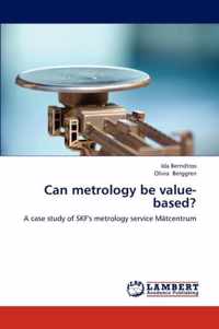 Can Metrology Be Value-Based?