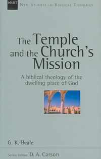 The Temple and the Church's Mission: A Biblical Theology of the Dwelling Place of God