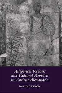 Allegorical Readers and Cultural Revision in Ancient Alexandria