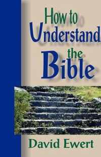 How to Understand the Bible