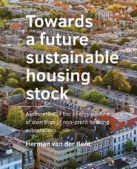 A+BE Architecture and the Built Environment  -   Towards a ­future sustainable housing stock