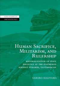 Human Sacrifice, Militarism, and Rulership