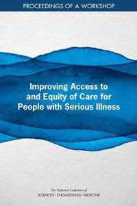 Improving Access to and Equity of Care for People with Serious Illness