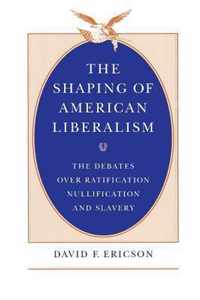 The Shaping of American Liberalism