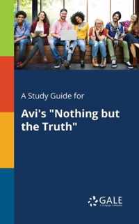 A Study Guide for Avi's Nothing but the Truth