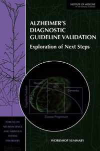 Alzheimer's Diagnostic Guideline Validation: Exploration of Next Steps