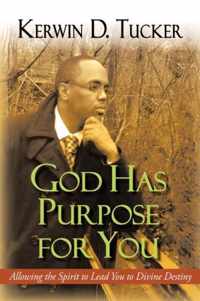 God Has Purpose for You