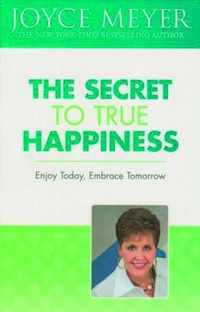 The Secret to True Happiness