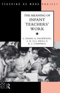 The Meaning of Infant Teachers' Work