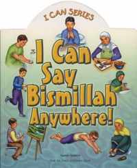 I Can Say Bismillah Anywhere!