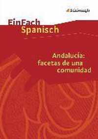 Andalucía: facetas de una comunidad: Textausgabe. EinFach Spanisch Textausgaben