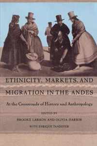 Ethnicity, Markets, and Migration in the Andes