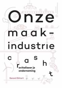 Onze maakindustrie crasht