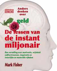 Anders denken serie  -   De lessen van de instantmiljonair