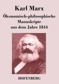 OEkonomisch-philosophische Manuskripte aus dem Jahre 1844