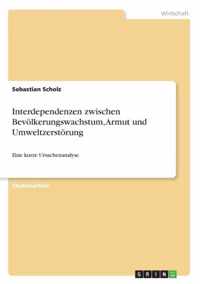 Interdependenzen zwischen Bevoelkerungswachstum, Armut und Umweltzerstoerung