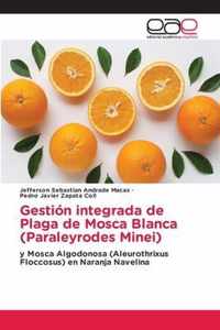 Gestion integrada de Plaga de Mosca Blanca (Paraleyrodes Minei)