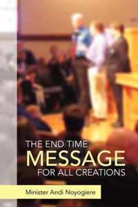 The End Time Message for All Creations