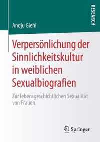 Verpersoenlichung Der Sinnlichkeitskultur in Weiblichen Sexualbiografien