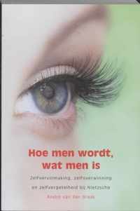 Hoe Men Wordt Wat Men Is