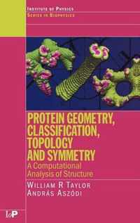 Protein Geometry, Classification, Topology and Symmetry