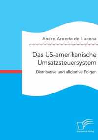 Das US-amerikanische Umsatzsteuersystem. Distributive und allokative Folgen