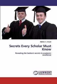 Secrets Every Scholar Must Know