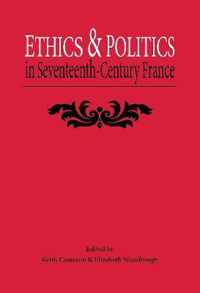 Ethics and Politics in Seventeenth Century France