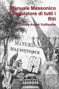 Manuale Massonico o Tegolatore Di Tutti I Riti