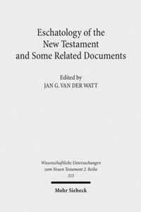 Eschatology of the New Testament and Some Related Documents