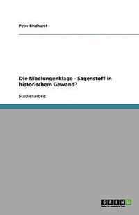 Die Nibelungenklage - Sagenstoff in historischem Gewand?