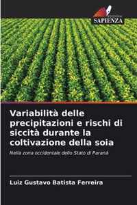 Variabilita delle precipitazioni e rischi di siccita durante la coltivazione della soia