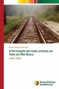 A formacao da rede urbana no Vale do Rio Doce