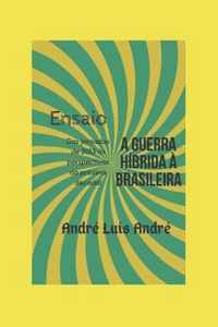 Ensaio - Guerra Hibrida a Brasileira