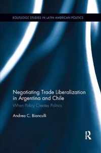 Negotiating Trade Liberalization in Argentina and Chile