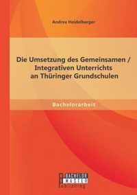 Die Umsetzung des Gemeinsamen / Integrativen Unterrichts an Thuringer Grundschulen