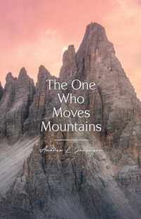 The One Who Moves Mountains