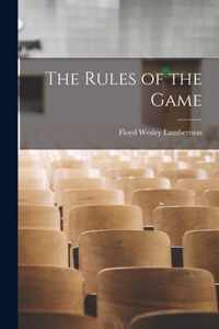 The Rules of the Game [microform]