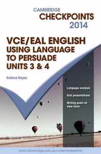 Cambridge Checkpoints VCE English/EAL Using Language to Persuade 2014