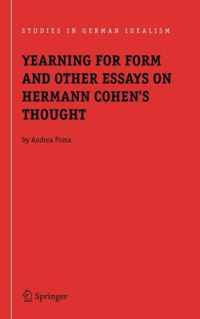 Yearning for Form and Other Essays on Hermann Cohen's Thought