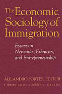 The Economic Sociology of Immigration