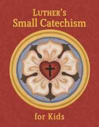 Luther's Small Catechism for Kids