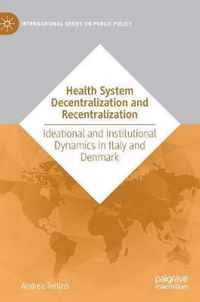 Health System Decentralization and Recentralization