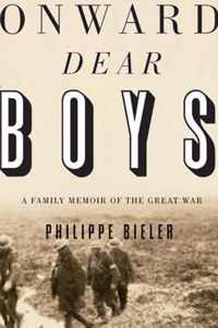 Onward, Dear Boys: A Family Memoir of the Great War