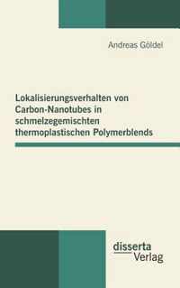 Lokalisierungsverhalten von Carbon-Nanotubes in schmelzegemischten thermoplastischen Polymerblends