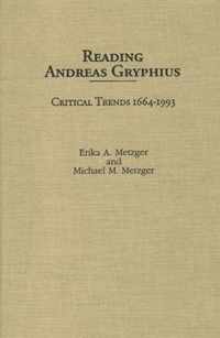 Reading Andreas Gryphius  Critical Trends 16641993